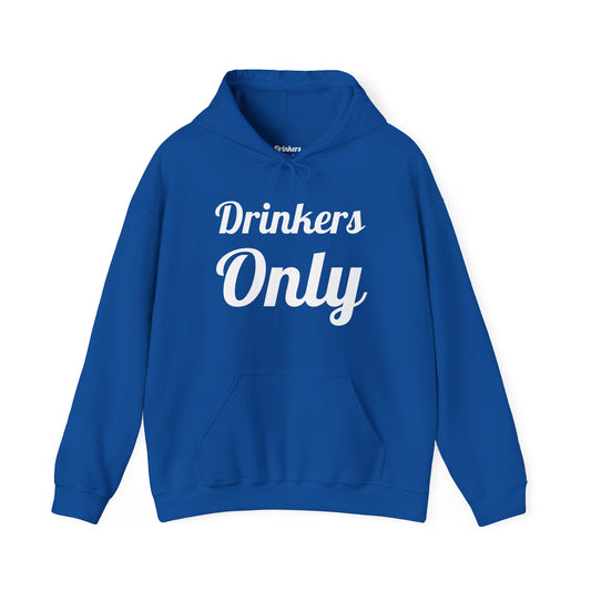 Drinkers Only Hooded Sweatshirt