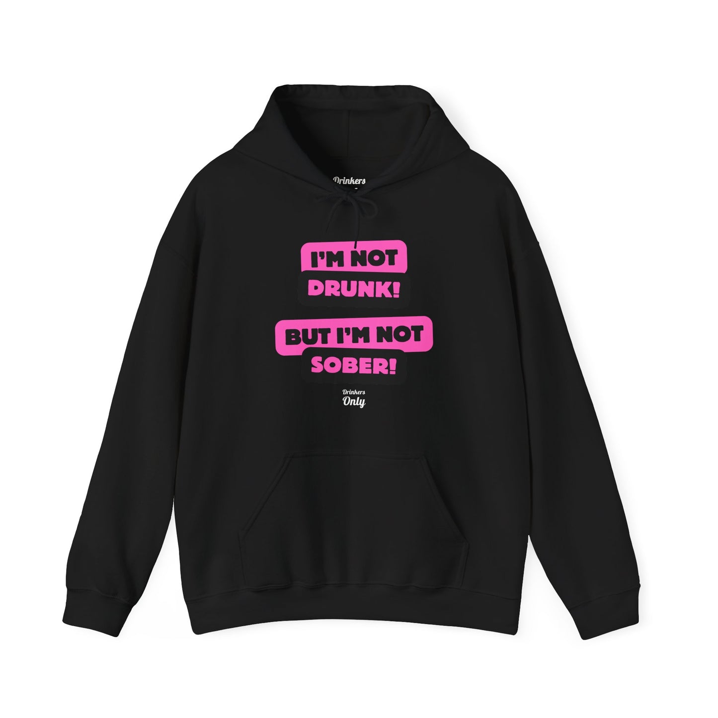 Not Sober Hooded Sweatshirt