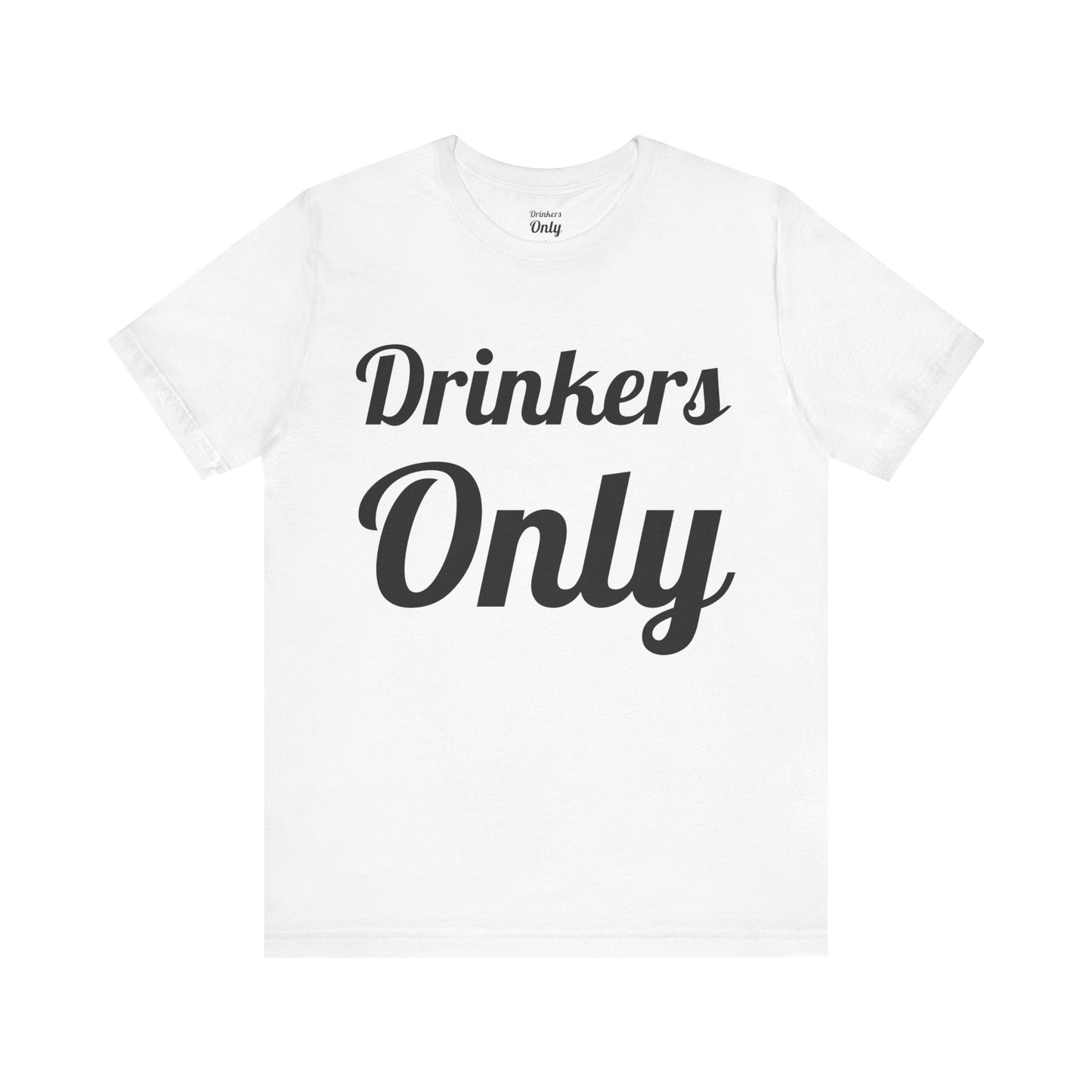 Drinkers Only T-Shirt