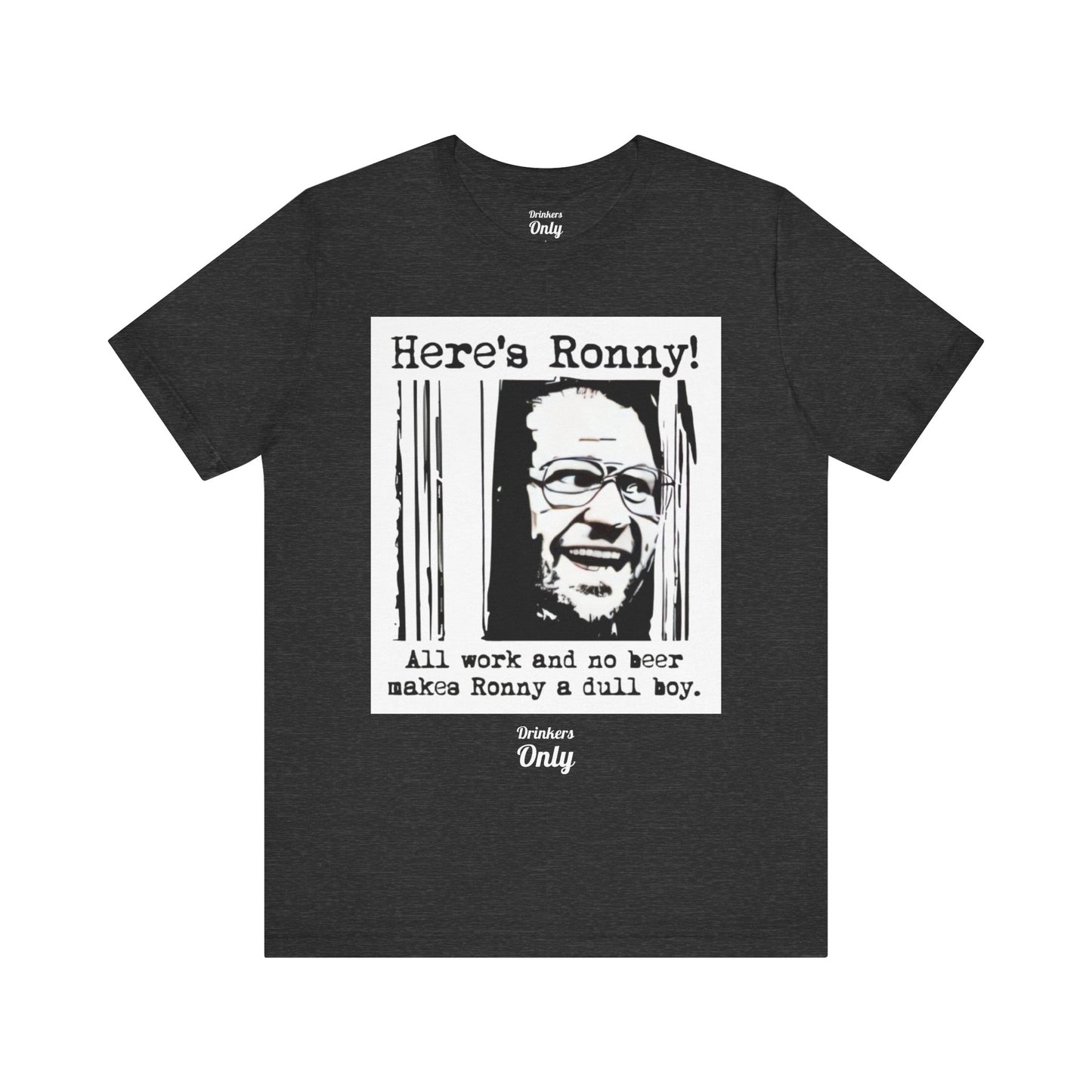 Here's Ronny T-Shirt