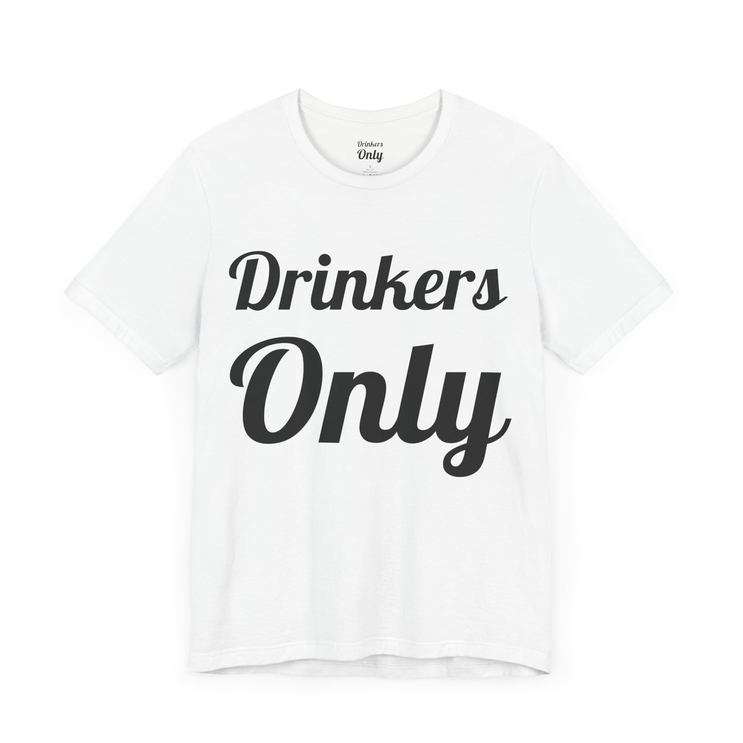 Drinkers Only T-Shirt