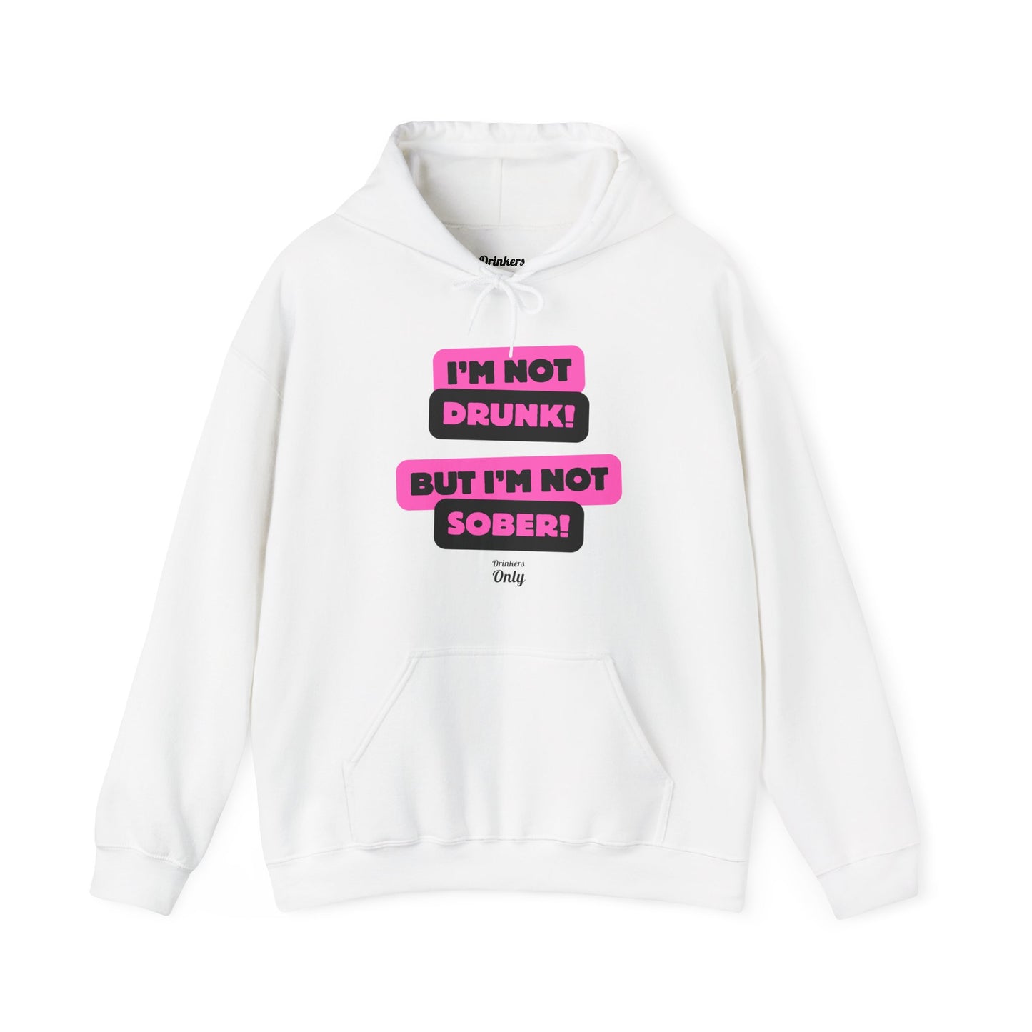 Not Sober Hooded Sweatshirt