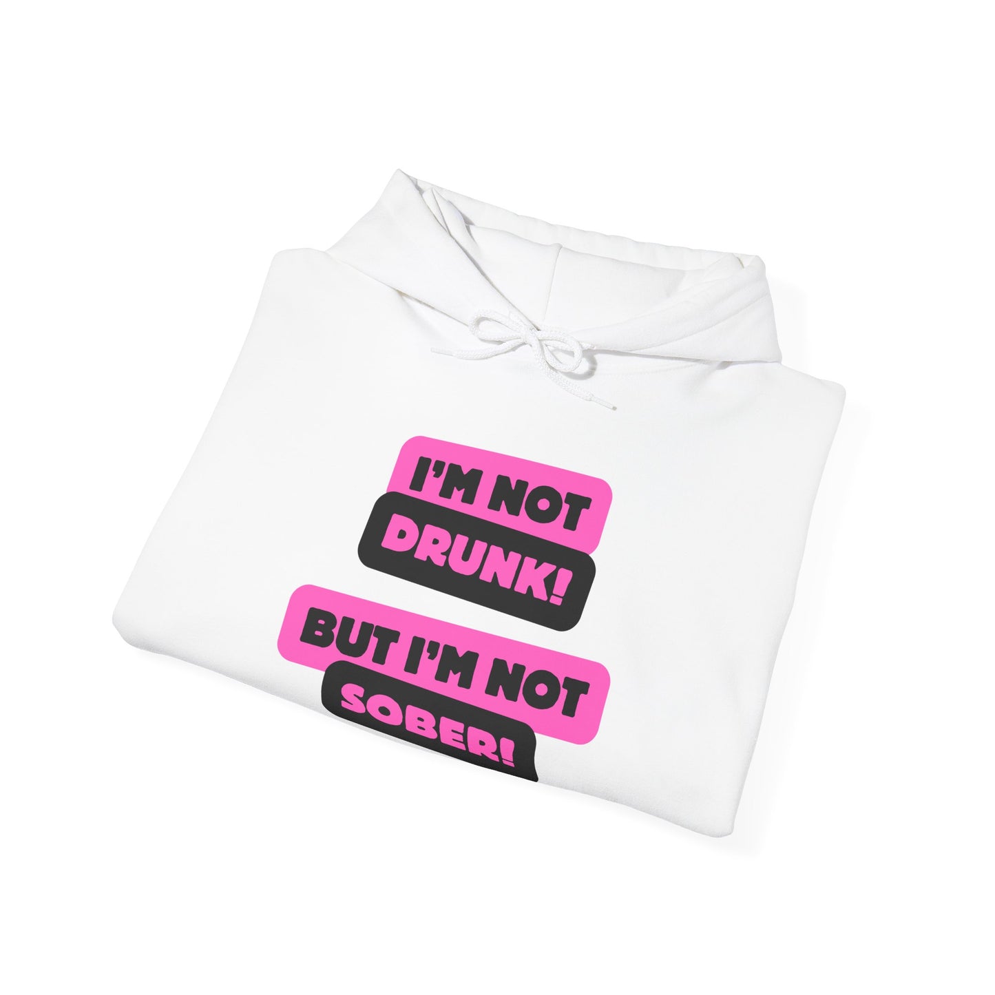 Not Sober Hooded Sweatshirt