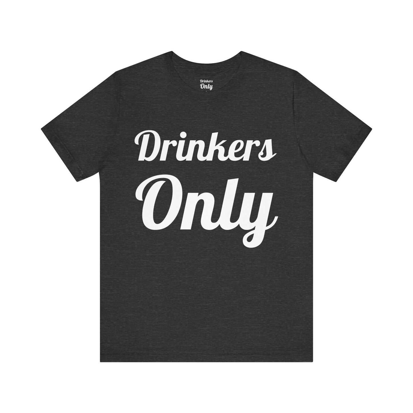 Drinkers Only T-Shirt