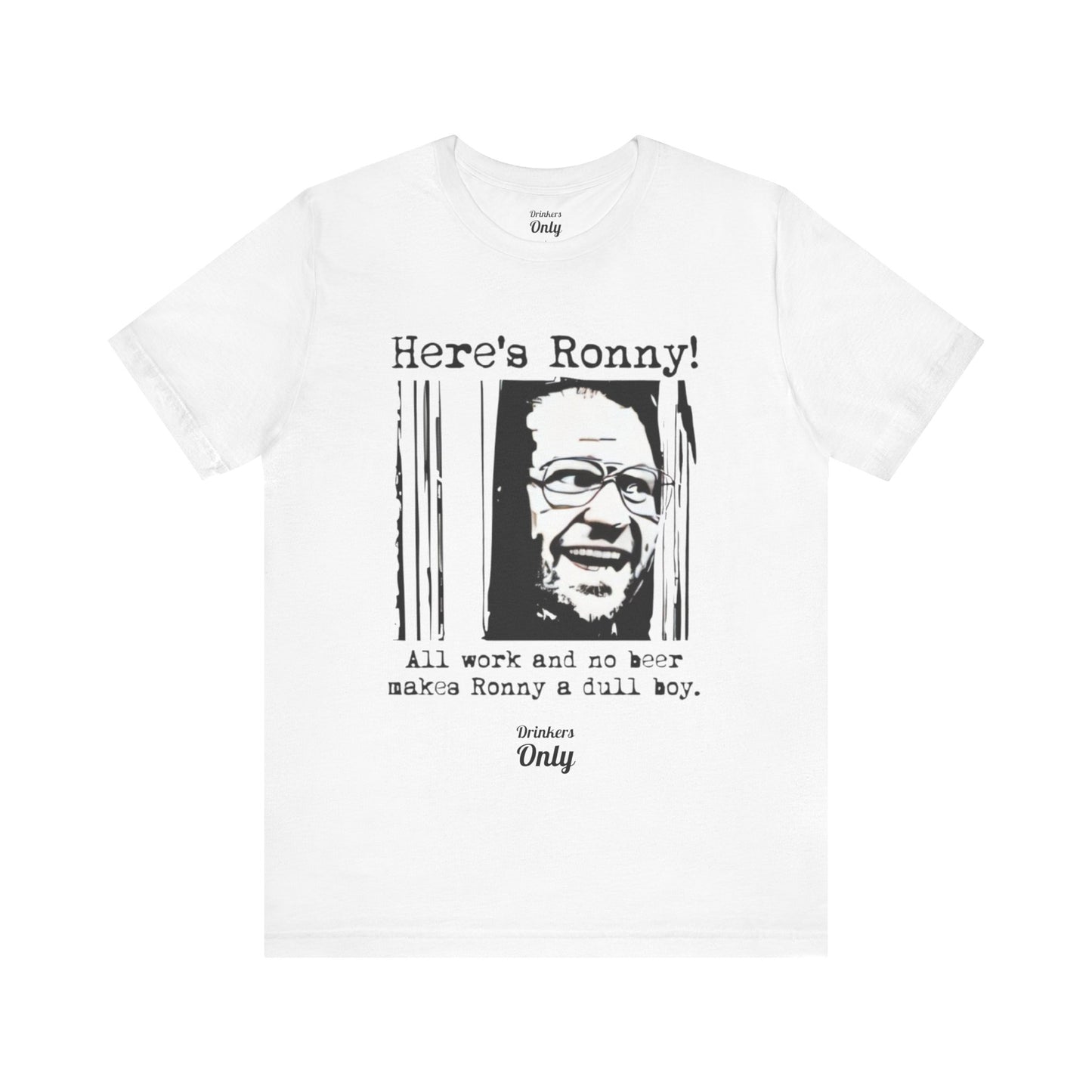 Here's Ronny T-Shirt