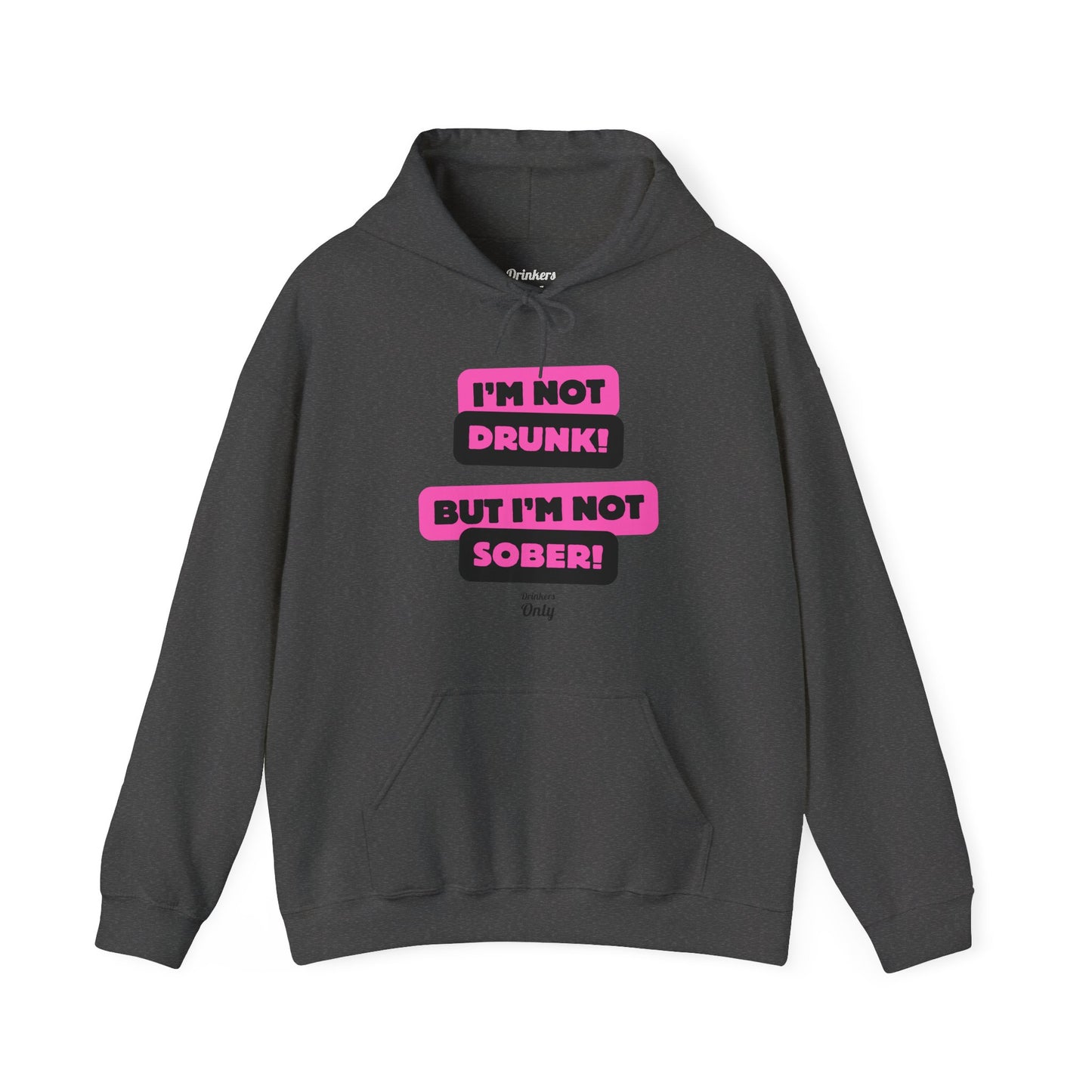 Not Sober Hooded Sweatshirt