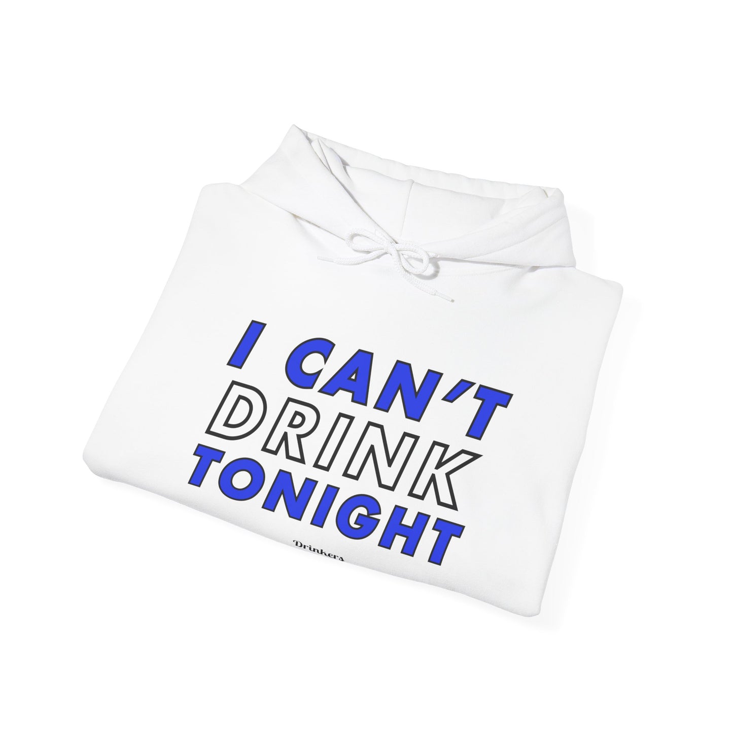 Drink Tonight Hooded Sweatshirt